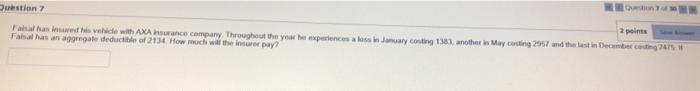 Question 7 Of 3 2 Points Question 7 Faisal Has Insured His Vehicle With Axa Insurance Company Throughout The Year He Exp 1