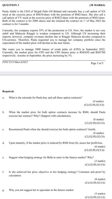 Question 3 38 Marks Paula Abdul Is The Ceo Of Megah Palm Oil Berhad And Currently Buy A Call Option Of Xx Stock At The 1