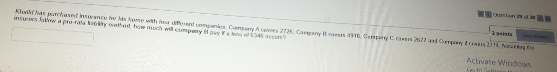 Question 29 Of 30 2 Points Save Answer Khalid Has Purchased Insurance For His Home With Four Different Companies Compan 1