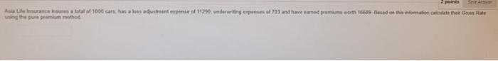 2 Points Stie Alover Asia Life Insurance Insures A Total Of 1000 Cars Has A Loss Adjustment Expense Of 11290 Underwrit 1