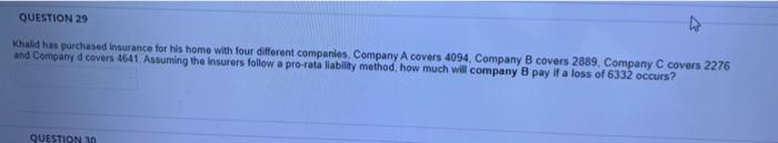 Question 29 Khalid Has Purchased Insurance For His Home With Four Different Companies Company A Covers 4094 Company B 1