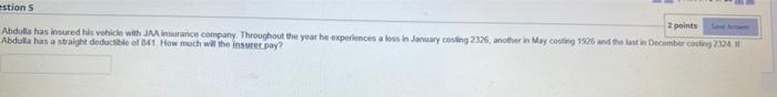Estion 5 2 Points Abdulla Has Insured His Vehicle With Jaa Insurance Company Throughout The Year He Experiences A Loss 1
