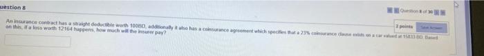 Question Of 3 Estion 8 2 Points An Insurance Contract Has A Straight Deductible Worth 10060 Additionally It Also Has A 1