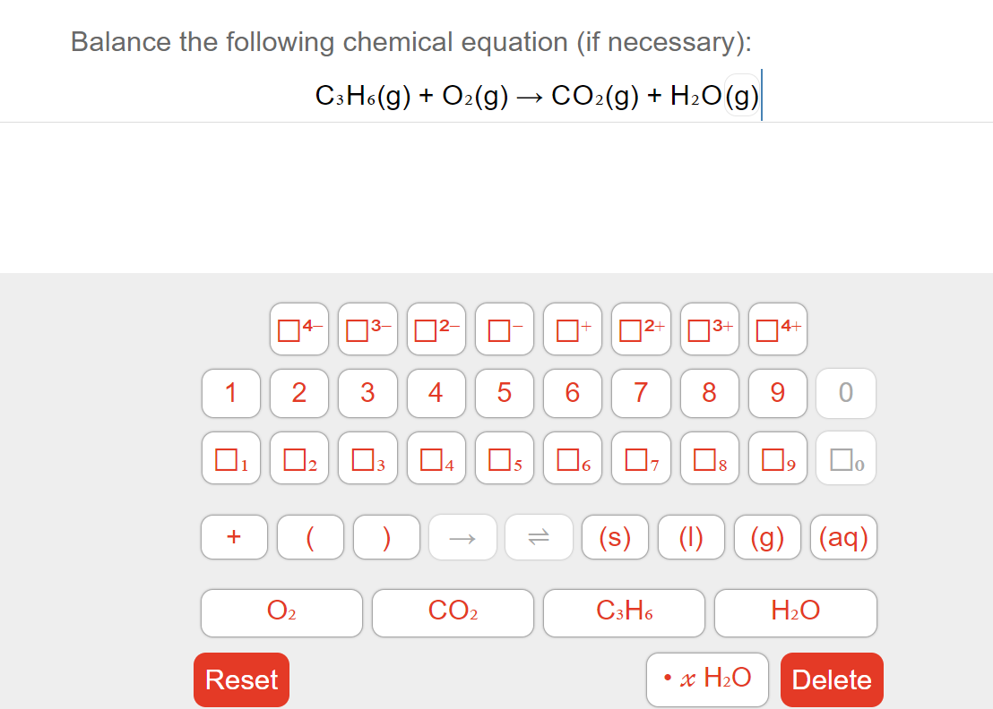 Balance The Following Chemical Equation If Necessary C3h6 G O2 G Co2 G H2o G 4 U 3 02 O2 3 4 1 1 2 3 1
