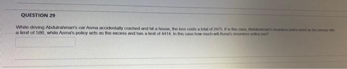 Question 29 While Driving Abdulrahman S Car Asma Accidentally Crashed And Hit A House The Loss Costs A Total Of 2475 If 1