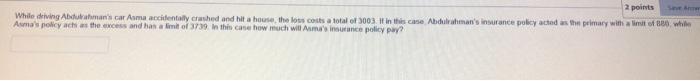 2 Points Save Anten While Driving Abdulrahman S Car Asma Accidentally Crashed And Hit A House The Loss Costs A Total Of 1