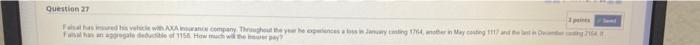 Question 27 1 Peines Faisal Has Insured His Vehicle With Axa Insurance Company Throughout The Year He Experiences A Loss 1