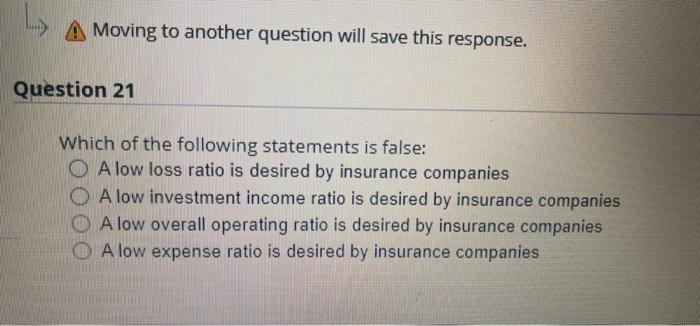 L Question 21 Moving To Another Question Will Save This Response Which Of The Following Statements Is False A Low Loss 1