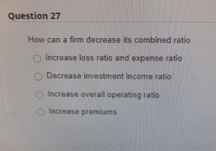 Question 26 Which Of The Following Two Statements Is True I A Company Prefers Having A Low Loss Ratio Ii A Company Pr 2