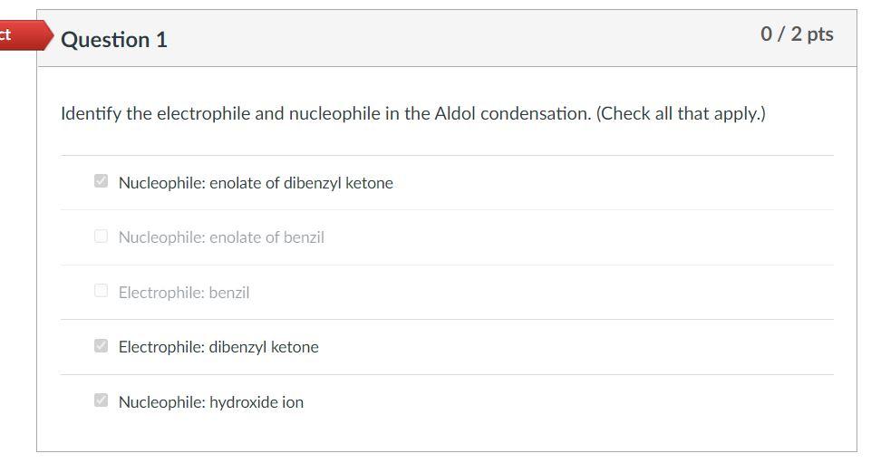 St Question 1 0 2 Pts Identify The Electrophile And Nucleophile In The Aldol Condensation Check All That Apply Nucle 1