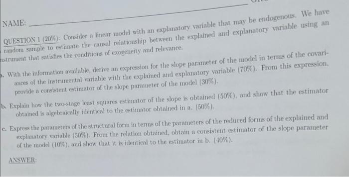 Name Question 1 20 Consider A Linear Model With An Explanatory Variable That May Be Endogenous We Have Random Samp 1