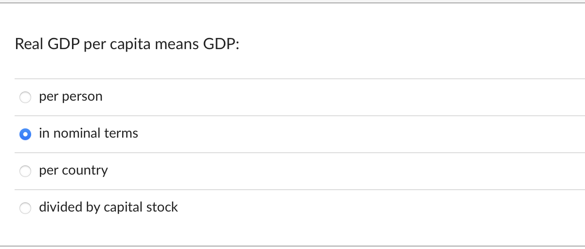 Real Gdp Per Capita Means Gdp Per Person In Nominal Terms Per Country Divided By Capital Stock Economic Growth Is Calc 1