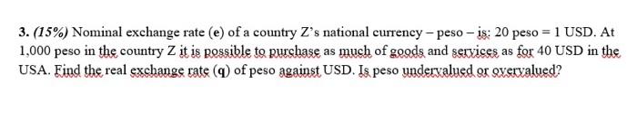 3 15 Nominal Exchange Rate E Of A Country Z S National Currency Peso Is 20 Peso 1 Usd At 1 000 Peso In The 2