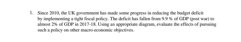 1 Since 2010 The Uk Government Has Made Some Progress In Reducing The Budget Deficit By Implementing A Tight Fiscal Po 1