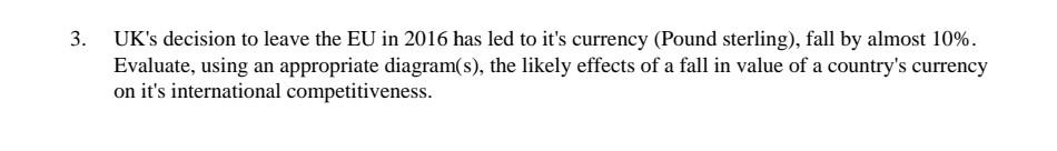 3 Uk S Decision To Leave The Eu In 2016 Has Led To It S Currency Pound Sterling Fall By Almost 10 Evaluate Using 1