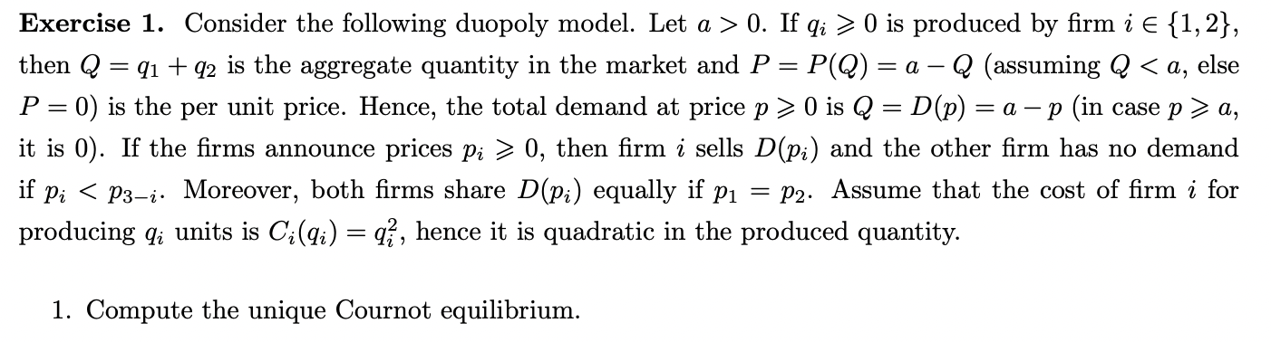 Exercise 1 Consider The Following Duopoly Model Let A 0 If Qi 0 Is Produced By Firm I 1 2 Then Q 91 92 I 1