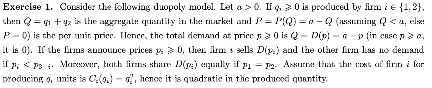Exercise 1 Consider The Following Duopoly Model Let A 0 If Qi 0 Is Produced By Firm I 1 2 Then Q 91 92 Is 1