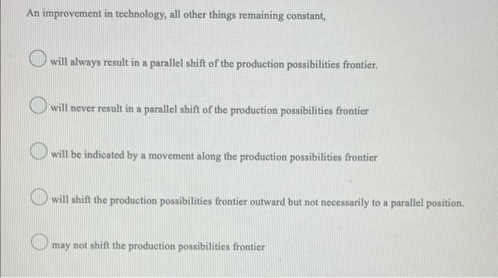 An Improvement In Technology All Other Things Remaining Constant Will Always Result In A Parallel Shift Of The Product 1