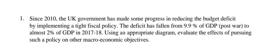 1 Since 2010 The Uk Government Has Made Some Progress In Reducing The Budget Deficit By Implementing A Tight Fiscal Po 1