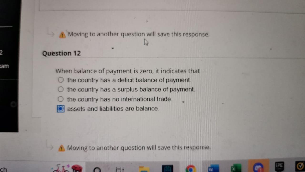 2 Kam Moving To Another Question Will Save This Response Question 12 When Balance Of Payment Is Zero It Indicates That 1