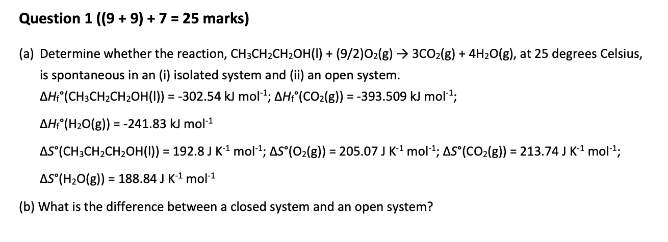 Question 1 9 9 7 25 Marks A Determine Whether The Reaction Ch3ch2ch2oh 1 9 2 O2 G 3co2 G 4h2o G 1