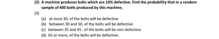 1 Find The Probability That 200 Tosses Of Balanced Coin Will Result In A Between 80 And 120 Heads Inclusive B Less 3