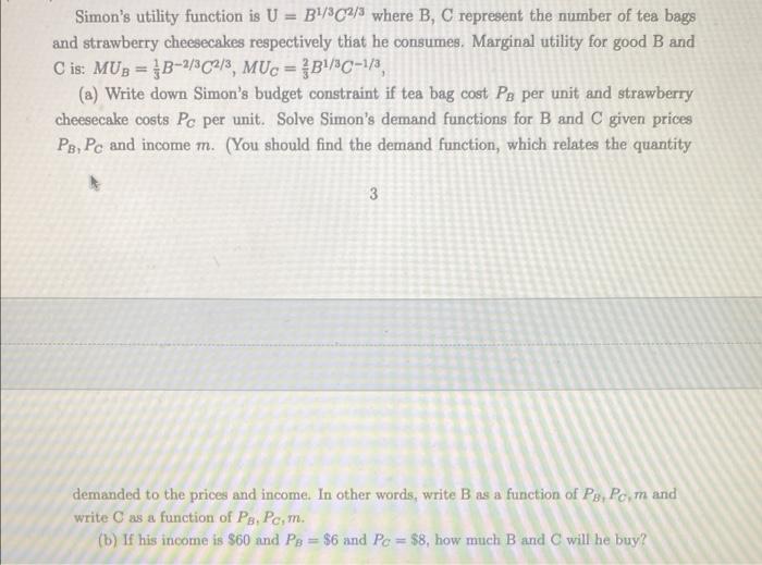 Simon S Utility Function Is U B 32 3 Where B C Represent The Number Of Tea Bags And Strawberry Cheesecakes Respectiv 1
