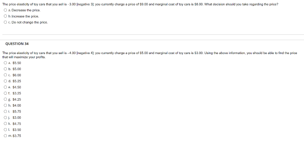 The Price Elasticity Of Toy Cars That You Sell Is 3 00 Negative 3 You Currently Charge A Price Of 9 00 And Marginal 1