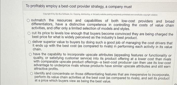 To Profitably Employ A Best Cost Provider Strategy A Company Must Copyright By Gio Bus Software Inc Copying Distri 1