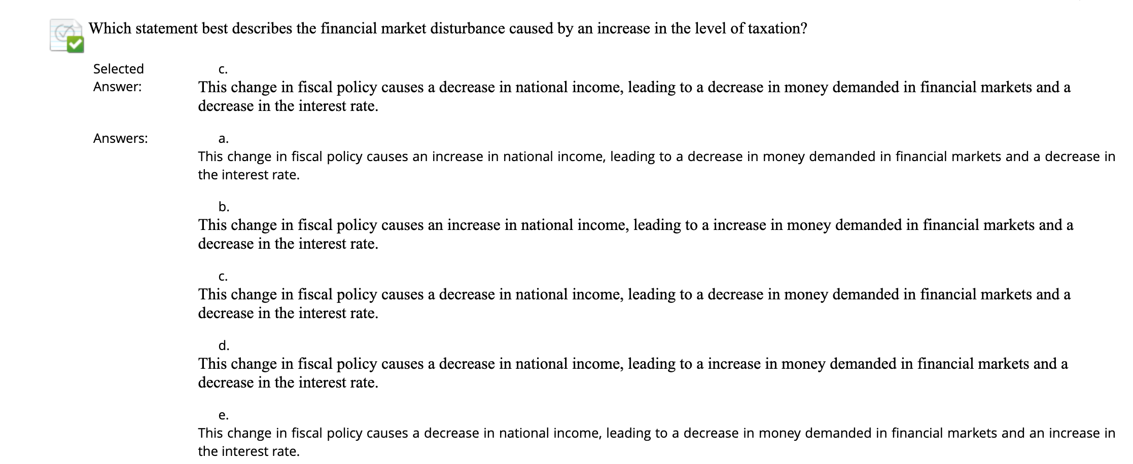 Which Statement Best Describes The Financial Market Disturbance Caused By An Increase In The Level Of Taxation Selected 1