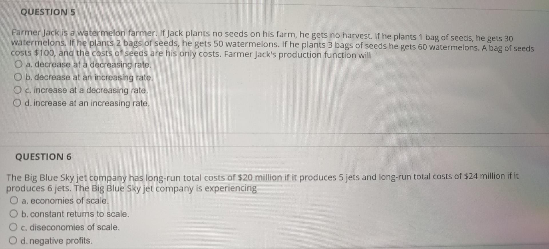 Question 5 Farmer Jack Is A Watermelon Farmer If Jack Plants No Seeds On His Farm He Gets No Harvest If He Plants 1 B 1