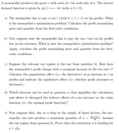 A Monopolist Produces The Good Z With Costs Of C For Each Unit Of R The Inverse Demand Function Is Given By P Z A Br 1