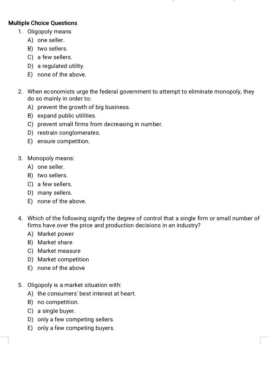 Multiple Choice Questions 1 Oligopoly Means A One Seller B Two Sellers C A Few Sellers D A Regulated Utility E 1
