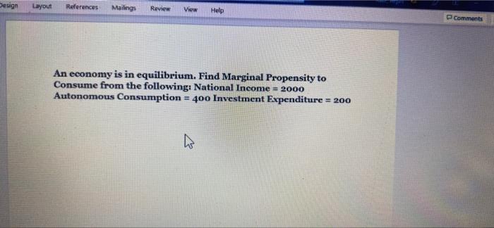 Design Layout References Mailings Review View Help An Economy Is In Equilibrium Find Marginal Propensity To Consume Fro 1
