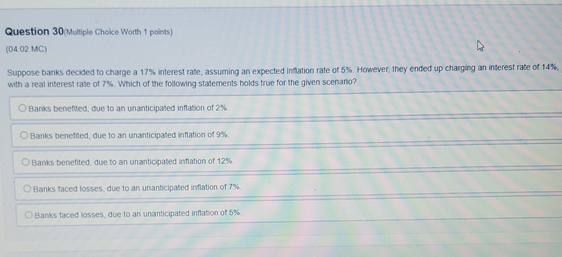 Question 30 Multiple Choice Worth 1 Points 04 02 Mc Suppose Banks Decided To Charge A 17 Interest Rate Assuming An 1