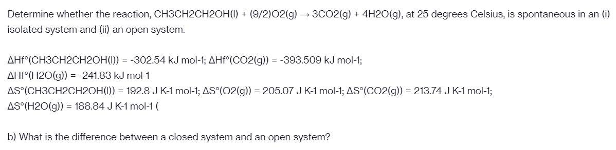 3c02 G 4h2o G At 25 Degrees Celsius Is Spontaneous In An I Determine Whether The Reaction Ch3ch2ch2oh 1 9 1