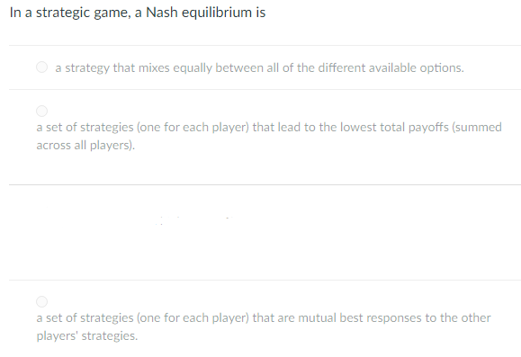 In A Strategic Game A Nash Equilibrium Is A Strategy That Mixes Equally Between All Of The Different Available Options 1