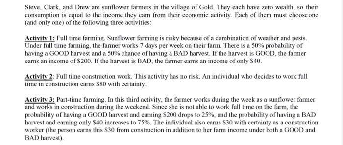 Steve Clark And Drew Are Sunflower Farmers In The Village Of Gold They Each Have Zero Wealth So Their Consumption Is 1