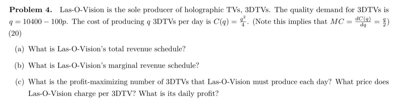 Problem 4 Las O Vision Is The Sole Producer Of Holographic Tvs 3dtvs The Quality Demand For 3dtvs Is Q 10400 100p 1