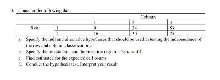 3 Consider The Following Data Column 2 3 Row 1 34 53 2 16 30 25 A Specify The Null And Alternative Hypotheses That Sh 1