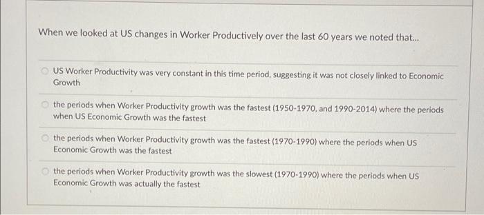 When We Looked At Us Changes In Worker Productively Over The Last 60 Years We Noted That Ous Worker Productivity Was 1