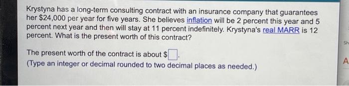Krystyna Has A Long Term Consulting Contract With An Insurance Company That Guarantees Her 24 000 Per Year For Five Yea 1