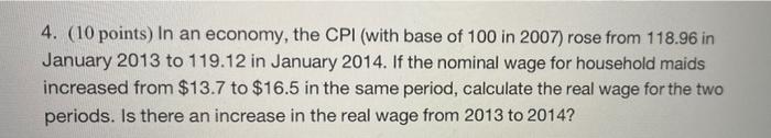 4 10 Points In An Economy The Cpi With Base Of 100 In 2007 Rose From 118 96 In January 2013 To 119 12 In January 2 1