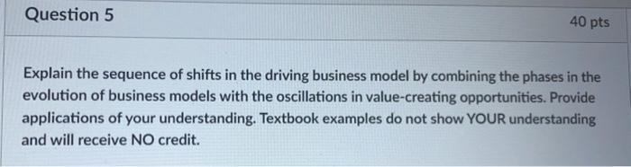 Question 5 40 Pts Explain The Sequence Of Shifts In The Driving Business Model By Combining The Phases In The Evolution 1