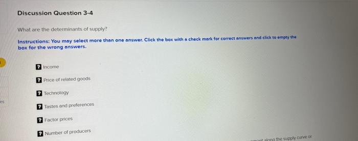 Discussion Question 3 4 What Are The Determinants Of Supply Instructions You May Select More Than One Answer Click Th 1