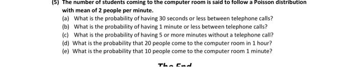 5 The Number Of Students Coming To The Computer Room Is Said To Follow A Poisson Distribution With Mean Of 2 People Pe 1
