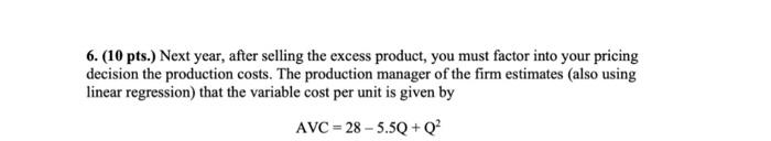 6 10 Pts Next Year After Selling The Excess Product You Must Factor Into Your Pricing Decision The Production Cost 1