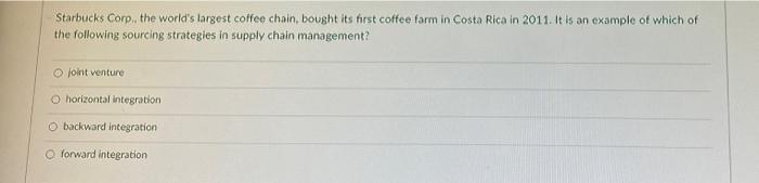 Starbucks Corp The World S Largest Coffee Chain Bought Its First Coffee Farm In Costa Rica In 2011 It Is An Example 1