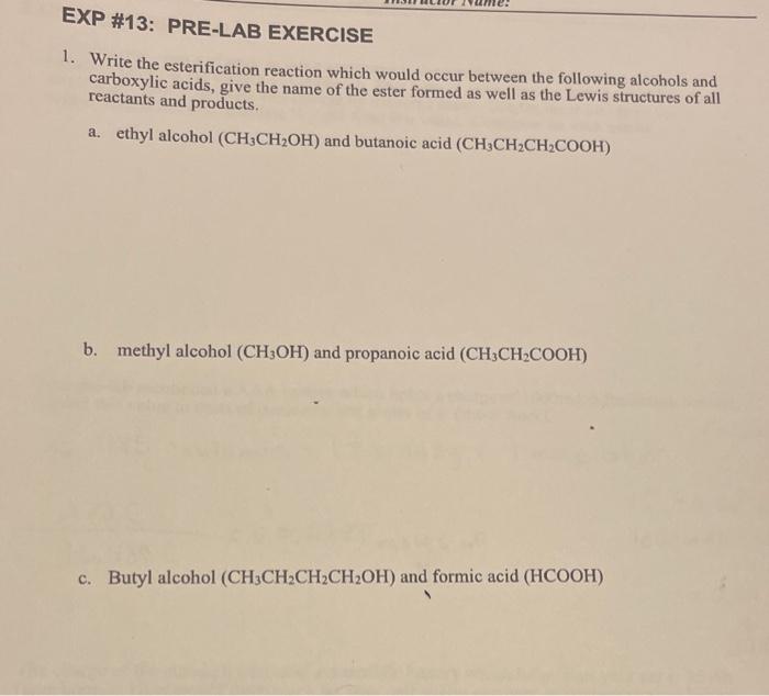 Exp 13 Pre Lab Exercise 1 Write The Esterification Reaction Which Would Occur Between The Following Alcohols And Carb 1