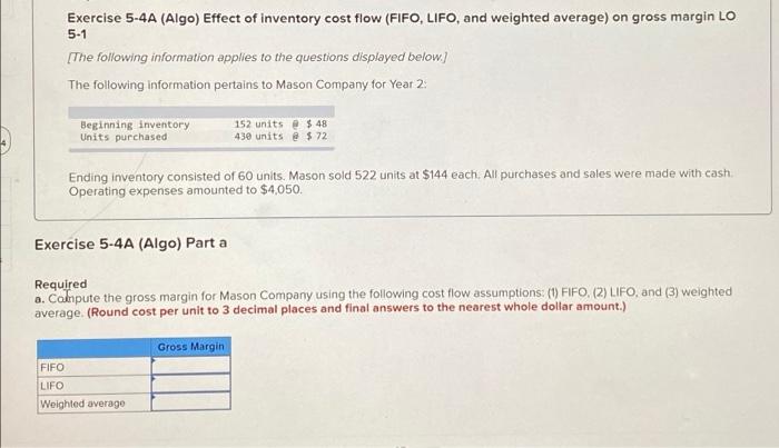 Exercise 5 4a Algo Effect Of Inventory Cost Flow Fifo Lifo And Weighted Average On Gross Margin Lo 5 1 The Follow 1